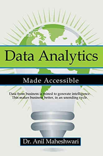 Data Analytics Made Accessible, by A. Maheshwari, a book on data analysis