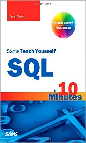 SQL book "Sams Teach Yourself Self in 10 Minutes" by Ben Forta