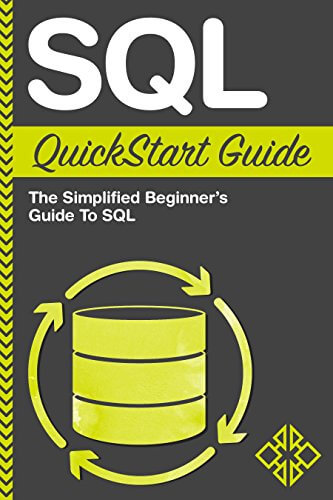 “SQL: QuickStart Guide – The Simplified Beginner’s Guide To SQL” By Clydebank Technology