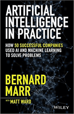 One of the best data science books: Artificial intelligence in practice by Bernard Marr