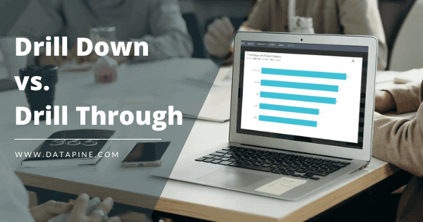 An introduction to drill through and drill down reports by datapine 