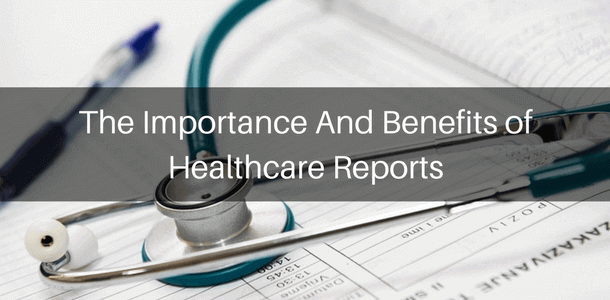 Healthcare reports are important for your institution: find why in this article