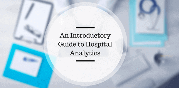 Hospital Analytics guide to help your institution