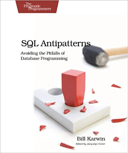 "SQL Antipatterns" by Bill Karwin